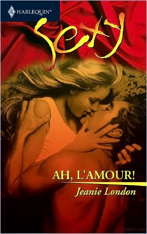 [Harlequin Sexy 41] • Ah, l'amour!